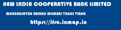 NEW INDIA COOPERATIVE BANK LIMITED  MAHARASHTRA BRIHAN MUMBAI THANE VIRAR  ifsc code